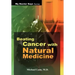 Beating Cancer with Natural Medicine