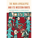 The Maya Apocalypse and Its Western Roots