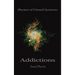 Physics of Closed Systems: Addictions