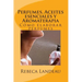Perfumes, Aceites esenciales y Aromaterapia: Cómo elaborar perfumes