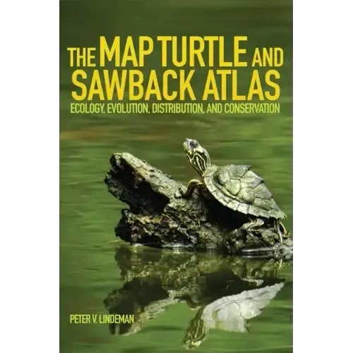 The Map Turtle and Sawback Atlas: Ecology, Evolution, Distribution and Conservation