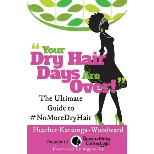 Your Dry Hair Days Are Over: The Ultimate Guide to #NoMoreDryHair
