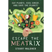 Escape the Meatrix: Eat Plants, Feel Great, and Save the Planet!