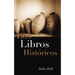 Los Libros Hist Ricos: Dios Y Su Pueblo En El Antiguo Testamento