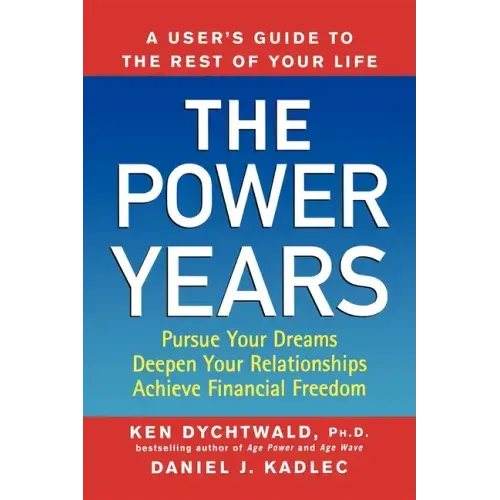 The Power Years: A User's Guide to the Rest of Your Life