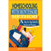 Homeschooling with MontessoriMethod: A step - by - step Guide for parents and teachers