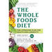The Whole Foods Diet: The Lifesaving Plan for Health and Longevity