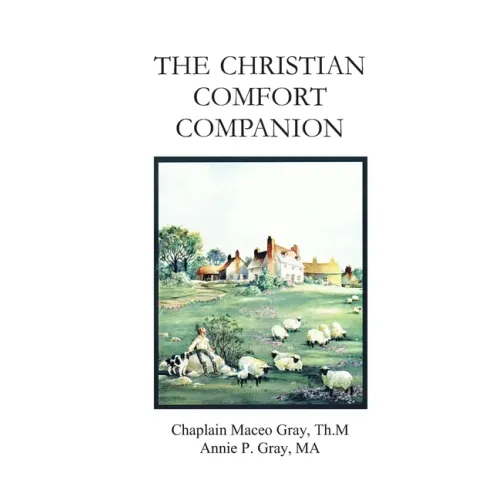 The Christian Comfort Companion: Practical Biblical Way to Recover from Grief
