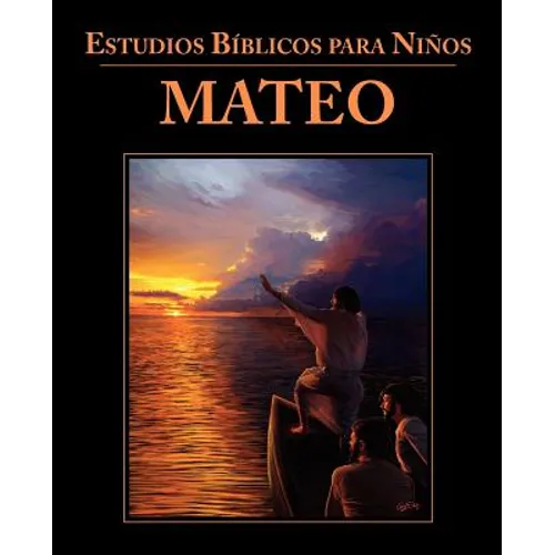 Estudios Bíblicos para Niños: Mateo (Spanish: Bible Studies for Children: Matthew)