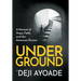 Underground: A Memoir of Hope, Faith, and the American Dream