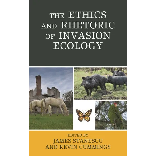 The Ethics and Rhetoric of Invasion Ecology