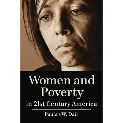 Women and Poverty in 21st Century America