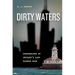 Dirty Waters: Confessions of Chicago's Last Harbor Boss