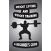 Weight Lifting and Weight Training: A Scientifically Founded Beginner's Guide to Better Your Health Through Weight Training