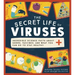 The Secret Life of Viruses: Incredible Science Facts about Germs, Vaccines, and What You Can Do to Stay Healthy