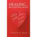 Healing... Beyond the Grave
