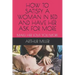 How to Satisfy a Woman in Bed and Have Her Ask for More: Make Her Love You More