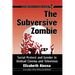 The Subversive Zombie: Social Protest and Gender in Undead Cinema and Television