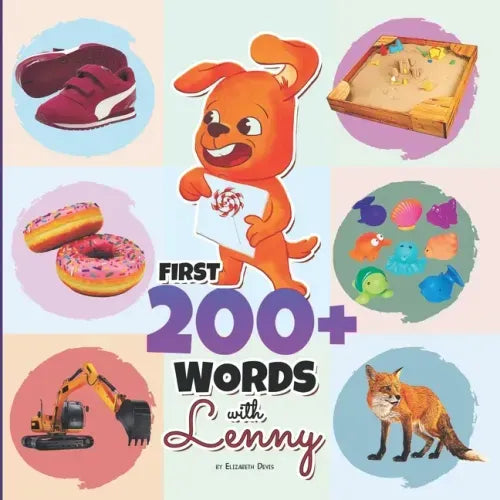 First 200+ Words with Lenny: A Marvelous Baby Book for Children Ages 0-3 Years Old to Learn Their First Words in a Funny Way, More than 200 Words (