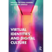 Virtual Identities and Digital Culture