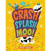 Crash, Splash, or Moo!