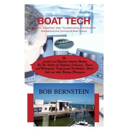 Boat Tech: Systems, Equipment, Gear, Troubleshooting, and Advice for Recreational and Commercial Boaters