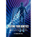 Beating Your Genetics: Discover the Code to a Lean Body, Vibrant Energy, and Ultimate Health