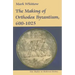 The Making of Orthodox Byzantium, 600-1025