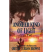 Another Kind of Light: A Biographical Novel