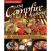 Easy Campfire Cooking, Expanded 2nd Edition: 250+ Family Fun Recipes for Cooking Over Coals and in the Flames with a Dutch Oven, Foil Packets, and Mor
