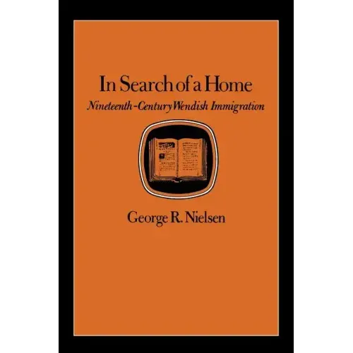 In Search of a Home: Nineteenth-Century Wendish Immigration