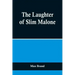 The Laughter of Slim Malone
