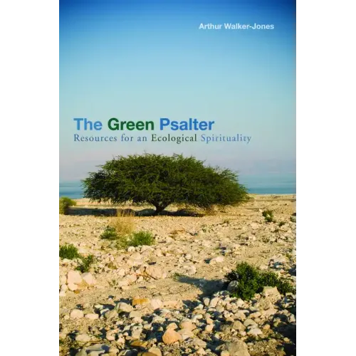 The Green Psalter: Resources for an Ecological Spirituality