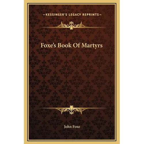 Foxe's Book Of Martyrs