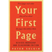 Your First Page: First Pages and What They Tell Us about the Pages That Follow Them: Revised Workshop and Classroom Edition