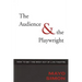 The Audience & the Playwright: How to Get the Most Out of Live Theatre