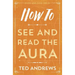 How to See and Read the Aura