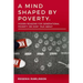A Mind Shaped by Poverty: Hidden Reasons for Generational Poverty We Don't Talk About