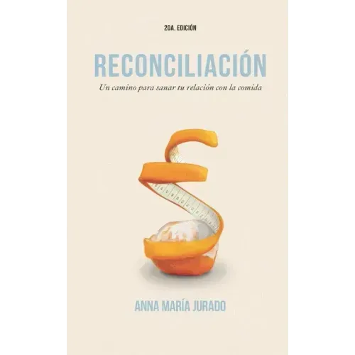 Reconciliación: Un camino para sanar tu relación con la comida