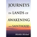 Journeys in Lands of Awakening and Sainthood