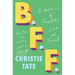 Bff: A Memoir of Friendship Lost and Found