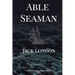Able Seaman: The Sailing Anthology