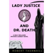 Lady Justice And Dr. Death