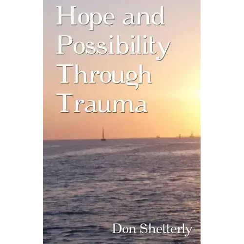 Hope and Possibility Through Trauma