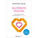 Quiérete Mucho. Guía Sencilla Y Eficaz Para Aumentar La Autoestima / Love Yourself