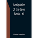 Antiquities of the Jews; Book - XI