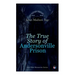 The True Story of Andersonville Prison: Civil War Memories Series