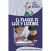 El Placer de Leer y Escribir: ¡...adiós planas y dictados! Guía para padres y maestros