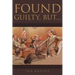 Found Guilty, But...