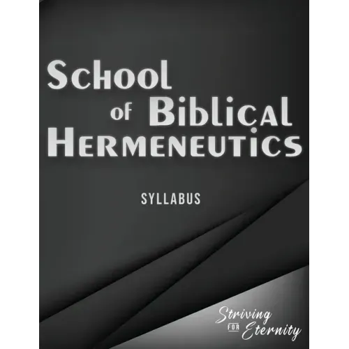 School of Biblical Hermenutics: Keys for Correctly Interpreting God's Word